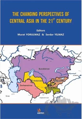 The Changing Perspectives of Central Asia in the 21st Century