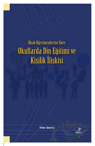 Dkab Öğretmenlerine Göre Okullarda Din Eğitimi ve Kişilik İlişkisi