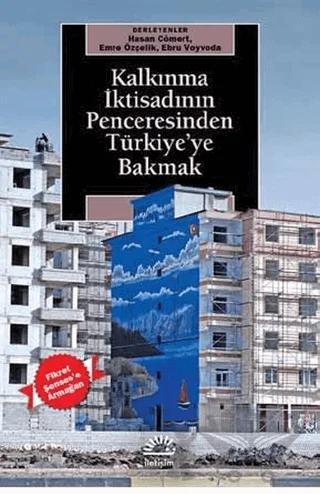 Kalkınma İktisadının Penceresinden Türkiye'ye Bakmak