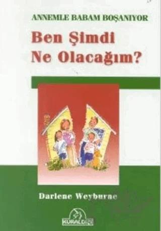 Ben Şimdi Ne Olacağım? Annemle Babam Boşanıyor
