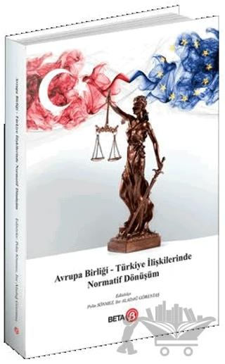 Avrupa Birliği – Türkiye İlişkilerinde Normatif Dönüşüm