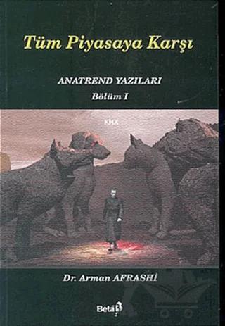 Tüm Piyasaya Karşı Anatrend Yazıları Bölüm 1