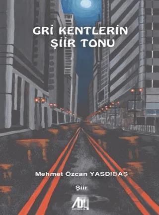 Gri Kentlerin Şiir Tonu