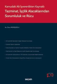 Kamudaki Alt İşverenlikten KaynaklıTazminat, İşçilik Alacaklarından Sorumluluk ve Rücu