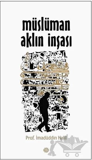 Müslüman Aklın İnşası