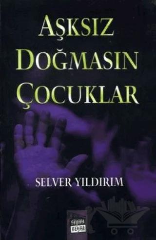 Aşksız Doğmasın Çocuklar