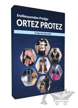 Endikasyondan Pratiğe Ortez Protez