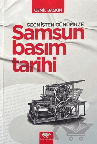 Geçmişten Günümüze Samsun Basım Tarihi