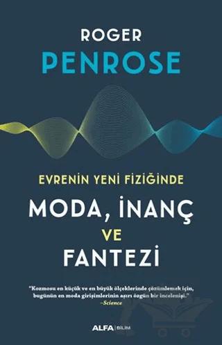 Evrenin Yeni Fiziğinde Moda, İnaç ve Fantezi