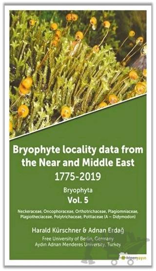 Bryophyte Locality Data From The Near and Middle East 1775-2019 Bryophyta Vol. 5