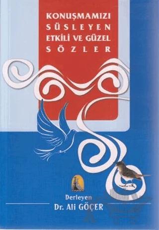 Konuşmamızı Süsleyen Etkili ve Güzel Sözler