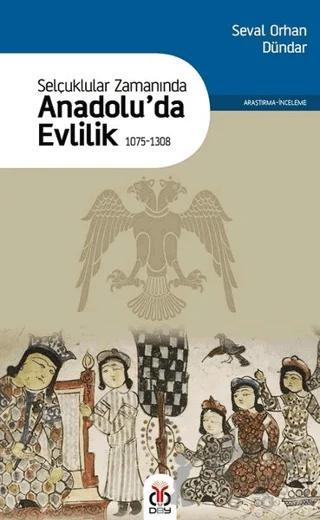 Selçuklular Zamanında Anadolu’da Evlilik 1075-1308