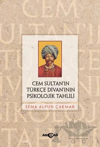Cem Sultan’ın Türkçe Divan’ının Psikolojik Tahlili