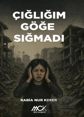 Çığlığım Göğe Sığmadı