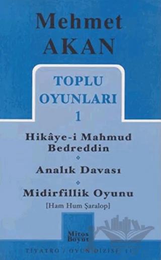 Toplu Oyunları 1 Hikaye-i Mahmud Bedreddin Analık Davası Midirfillik Oyunu (Ham Hum Şaralop)