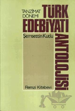 Tanzimat Dönemi Türk Edebiyatı Antolojisi