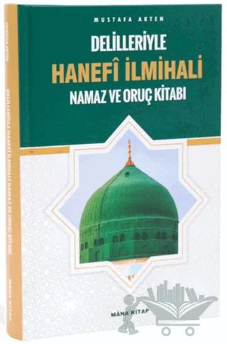 Delilleriyle Hanefi İlmihali Namaz ve Oruç Kitabı