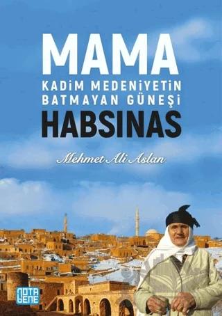 Mama Habsinas - Kadim Medeniyetin Batmayan Güneşi