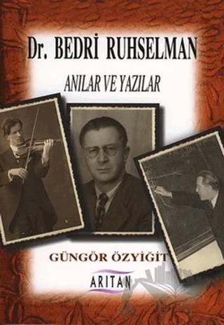 Dr. Bedri Ruhselman Anılar ve Yazılar