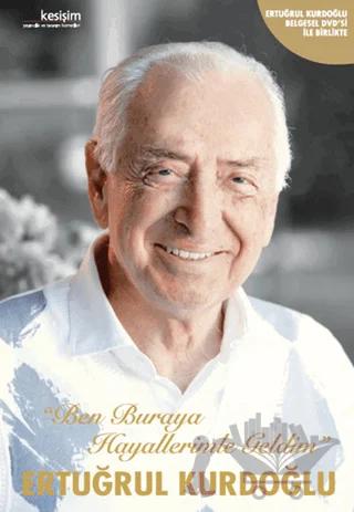 Ben Buraya Hayallerimle Geldim