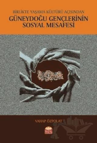 Birlikte Yaşama Kültürü Açısından Güneydoğu Gençlerinin Sosyal Mesafesi
