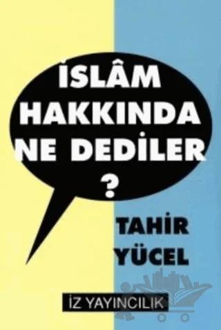 İslam Hakkında Ne Dediler?