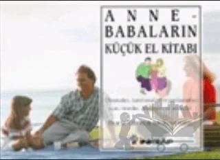Anne - Babaların Küçük El Kitabı Okumaları, Hatırlamaları ve Paylaşmaları İçin; Öneriler, Gözlemler ve Andaçlar