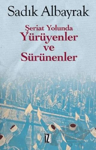 Şeriat Yolunda Yürüyenler ve Sürünenler