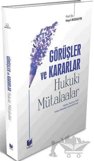 Görüşler ve Kararlar - Hukuki Mütalaalar