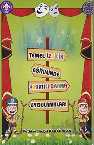 Temel İzcilik Eğitiminde Yaratıcı Drama Uygulamaları