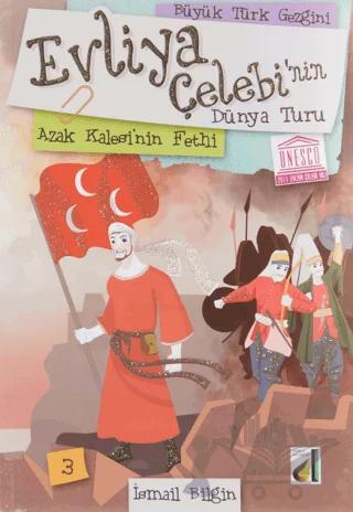 Evliya Çelebi’nin Dünya Turu - Azak Kalesi'nin Fethi – İsmail Bilgin – Akçağ Yayınları kitap kapağı