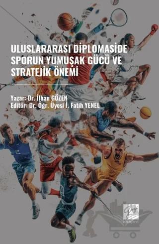 Uluslararası Diplomaside Sporun Yumuşak Gücü ve Stratejik Önemi