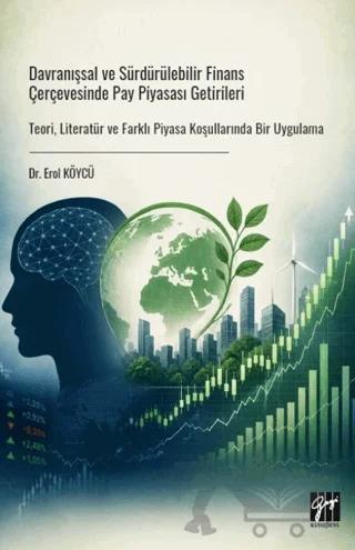 Davranışsal ve Sürdürülebilir Finans Çerçevesinde Pay Piyasası Getirileri