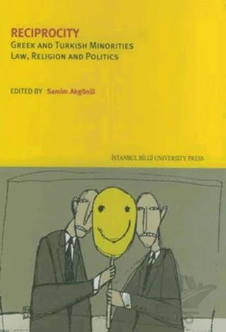 Reciprocity Greek And Turkish Minorities Law, Religion And Politics