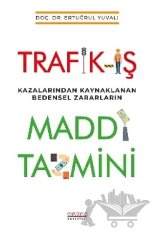 Trafik-İş Kazalarından Kaynaklanan Bedensel Zararların Maddi Tazmini