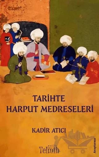 Tarihte Harput Medreseleri – Kadir Atıcı – Telmih Kitap kitap kapağı