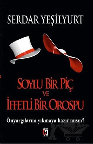 Soylu Bir Piç ve İffetli Bir Orospu