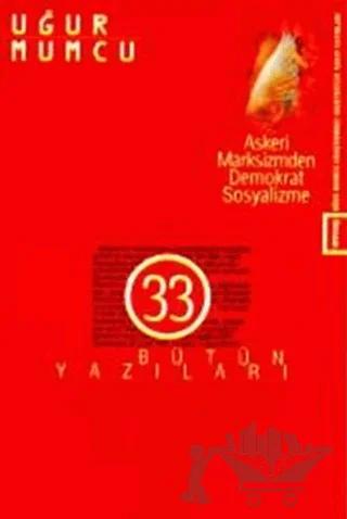 Askeri Marksizmden Demokratik Sosyalizme Bütün Yazıları 33 13 Haziran - 31 Aralık 1989 Yazıları
