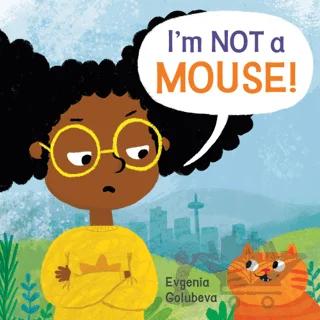 I'm NOT A Mouse!