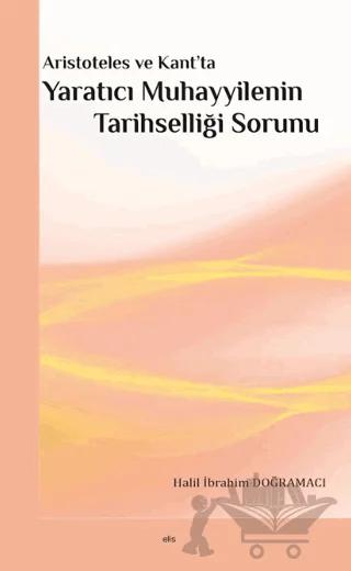 Aristoteles ve Kant’ta Yaratıcı Muhayyilenin Tarihselliği Sorunu
