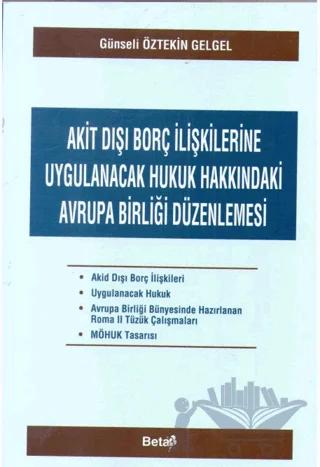 Akit Dışı Borç İlişkilerine Uygulanacak Hukuk Hakkındaki Avrupa Birliği Düzenlemesi