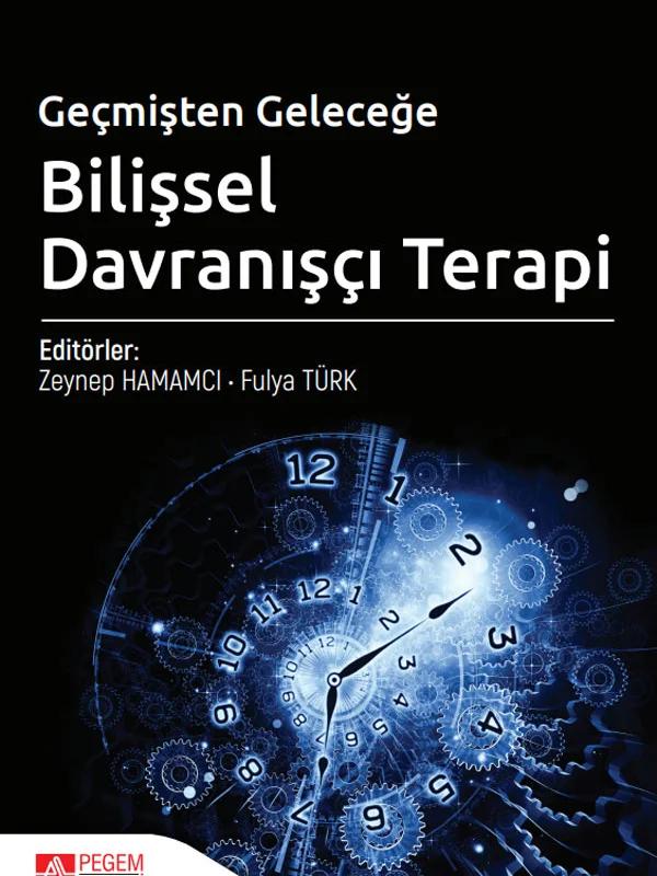 Geçmişten Geleceğe Bilişsel Davranışçı Terapi