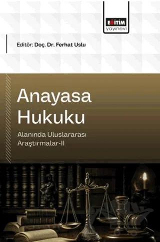 Anayasa Hukuku Alanında Uluslararası Araştırmalar - 2 – Kolektif – Eğitim Yayınevi - Bilimsel Eserler kitap kapağı