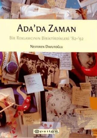 Ada’da Zaman Bir Reklamcının Biriktirdikleri ’82-’92