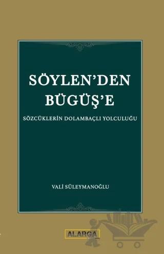 Söylen’den Bügüş’e