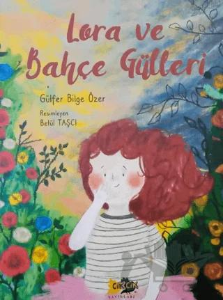 Lora ve Bahçe Gülleri