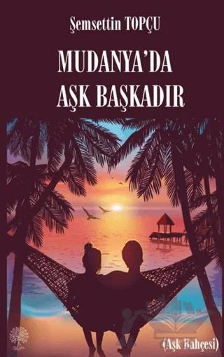 Mudanya'da Aşk Başkadır