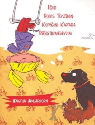 Eğer Doris Teyzenin Köpeğini Kazayla Değiştirmeseydim