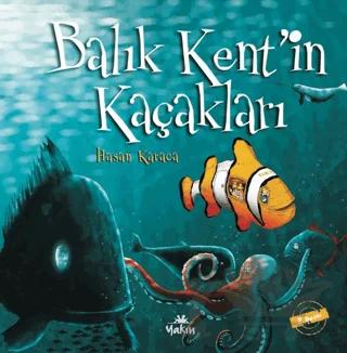 Balık Kent’in Kaçakları