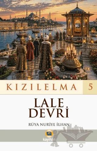 Kızılelma 5 - Lale Devri